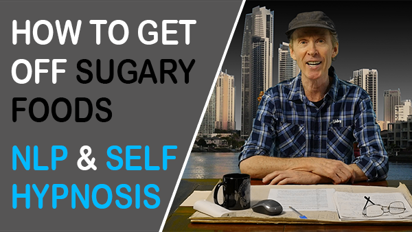 How to get off sugar using NLP and self hypnosis
